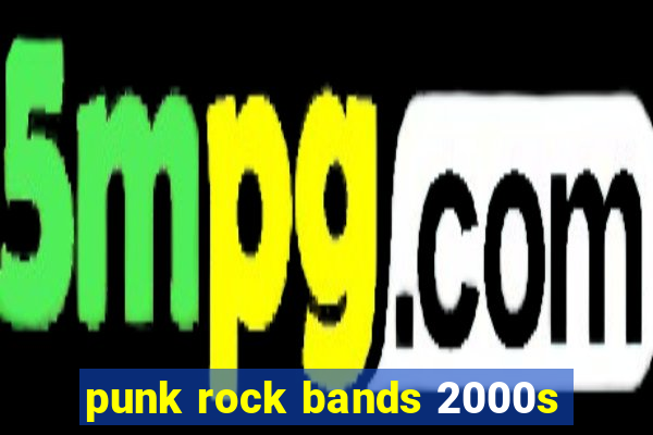 punk rock bands 2000s